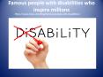 Famous people with disabilities who inspire millions PowerPoint PPT Presentation