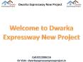 Dwarka Expressway New Projects, Properties Gurgaon PowerPoint PPT Presentation