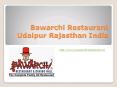 Bawarchi Restaurant Udaipur Rajasthan India PowerPoint PPT Presentation