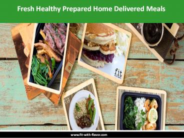 Fresh Healthy Prepared Home Delivered Meals