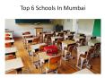 Top 6 school in mumbai PowerPoint PPT Presentation