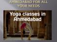 Yoga classes in ahmedabad for all your needs PowerPoint PPT Presentation