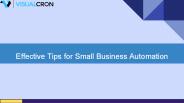 Effective Tips for Small Business Automation
