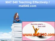 MAT 540 Teaching Effectively /  mat540.com