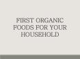 Finest Organic Foods For Your Household PowerPoint PPT Presentation