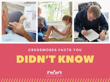 CROSSWORDS FACTS YOU DIDN’T KNOW