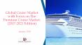 Global Cruise Market with Focus on The Premium Cruise Market (2017-2021 Edition) PowerPoint PPT Presentation