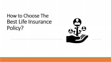How to choose the best life insurance policy