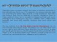 Hip Hop Watch Importer Manufacturer PowerPoint PPT Presentation