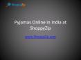 Pyjama pants online in India at ShoppyZip PowerPoint PPT Presentation