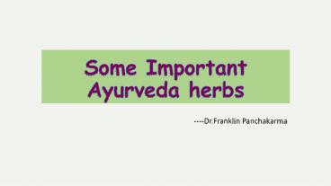 Ayurveda herbs and its uses | Dr.Franklin panchakarma