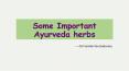 Ayurveda herbs and its uses | Dr.Franklin panchakarma PowerPoint PPT Presentation