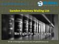 Sweden Attorney Mailing List PowerPoint PPT Presentation