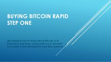 Buying Bitcoin aid Step One