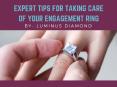 Expert Tips For Taking Care Of Your Engagement Ring PowerPoint PPT Presentation