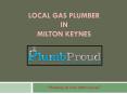 Local Gas Plumber In Milton Keynes (2) PowerPoint PPT Presentation