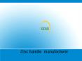 Zinc handle  manufacturer (10) PowerPoint PPT Presentation
