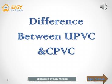 Difference Between UPVC &CPVC | Easy Nirman