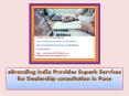 eBranding India Provides Superb Services for Dealership consultation in Pune PowerPoint PPT Presentation