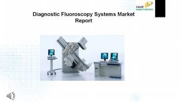 Diagnostic Fluoroscopy Systems Market Research Report 2017
