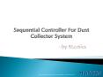 Sequential controller Used in Dust Collector System manufactured by Maniks PowerPoint PPT Presentation
