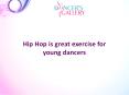 Hip Hop is great exercise for  young dancers PowerPoint PPT Presentation