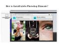 How to Install Adobe PhotoShop Elements PowerPoint PPT Presentation