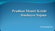 Get Details about Pradhan Mantri Krishi Sinchayee Yojana