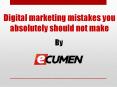 Digital marketing mistakes you absolutely should not make - Ecumen PowerPoint PPT Presentation