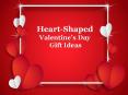 Heart-Shaped Valentine’s Day Gift Ideas PowerPoint PPT Presentation