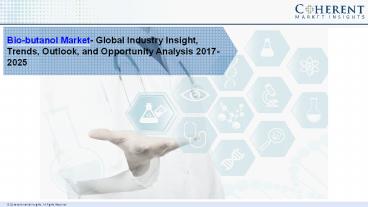 Bio-butanol Market - Global Industry Insight, Trends,