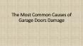 The most common causes of garage doors damage PowerPoint PPT Presentation