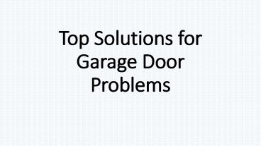 Top solutions for garage door problems