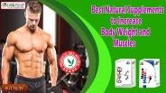 Best Natural Supplements to Increase Body Weight and Muscles