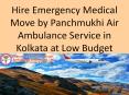 Hire Emergency Medical Move by Panchmukhi Air Ambulance Service in Kolkata at Low Budget PowerPoint PPT Presentation