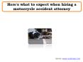Here's what to expect when hiring a motorcycle accident attorney PowerPoint PPT Presentation