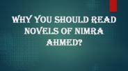 Why Should You Read Novels of Nimra Ahmed?