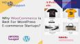 Why WooCommerce is Best For WordPress E-commerce Startups PowerPoint PPT Presentation