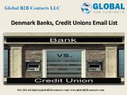 Denmark Banks, Credit Unions Email List