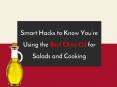 Smart Hacks to Know You’re Using the Best Olive Oil for Salads and Cooking PowerPoint PPT Presentation