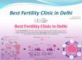 Best Fertility Clinic in Delhi PowerPoint PPT Presentation