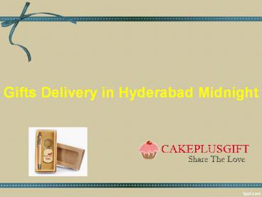 Gifts order online Hyderabad | Gifts Delivery in Hyderabad Midnight – cake plus gift