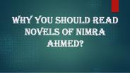 Why You Should Read Novels of Nimra Ahmed?