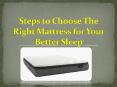 Steps to Choose The Right Mattress for Your Better Sleep PowerPoint PPT Presentation