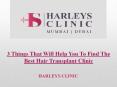 3 Things That Will Help You To Find The Best Hair Transplant Clinic PowerPoint PPT Presentation