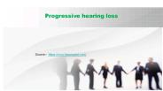 progressive hearing loss