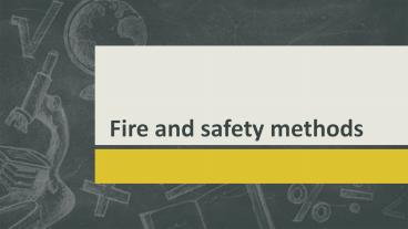 Fire and safety methods