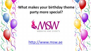 What makes your birthday theme party more special