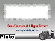 Basic Functions of A Digital Camera