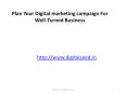 Plan Your Digital marketing campaign For Well-Turned Business – Digitalseed | Digital Marketing Company in pune PowerPoint PPT Presentation